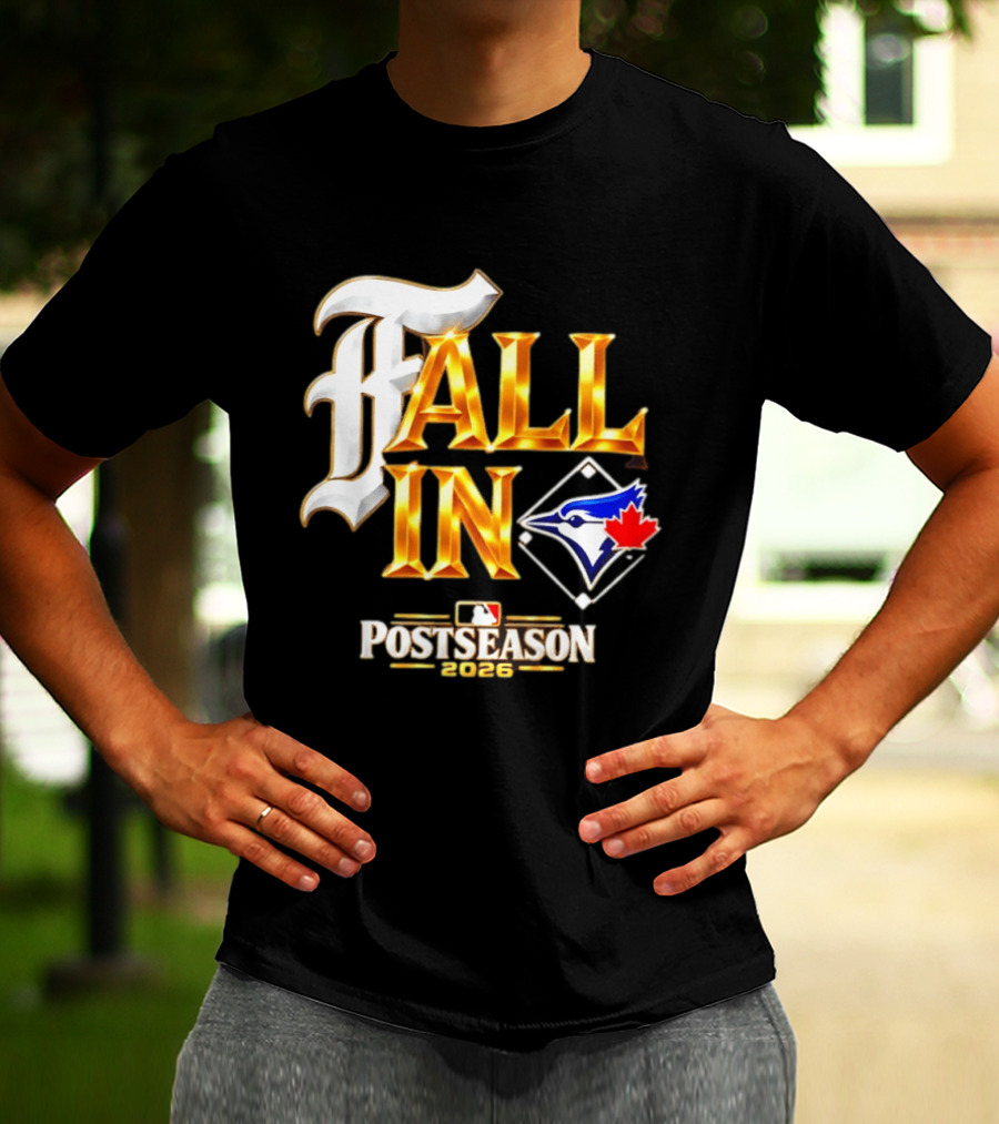 Fall In Toronto Blue Jays 2026 MLB Postseason T-Shirt