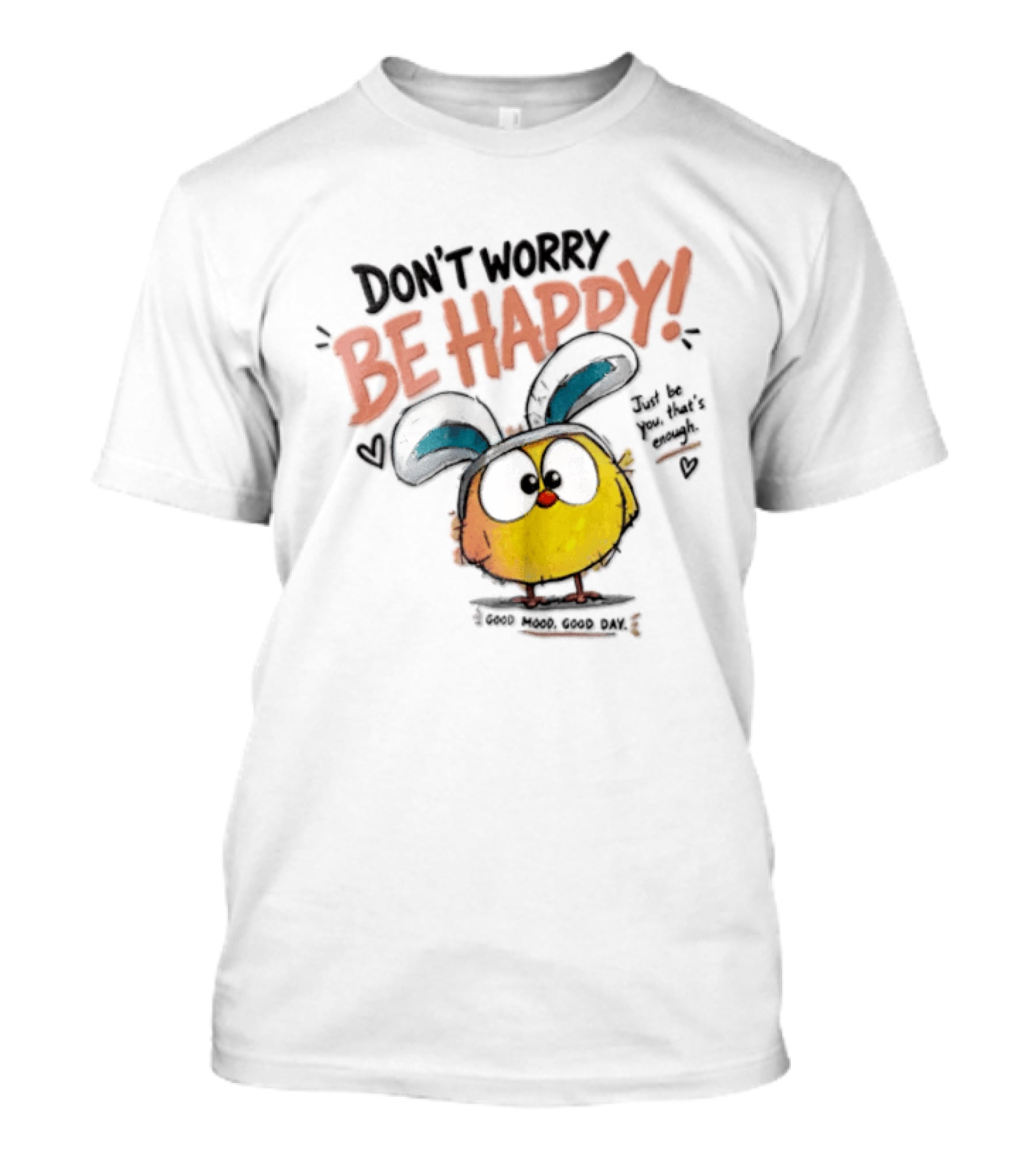 Don't Worry Be Happy Cute Cartoon Character Day T-Shirt