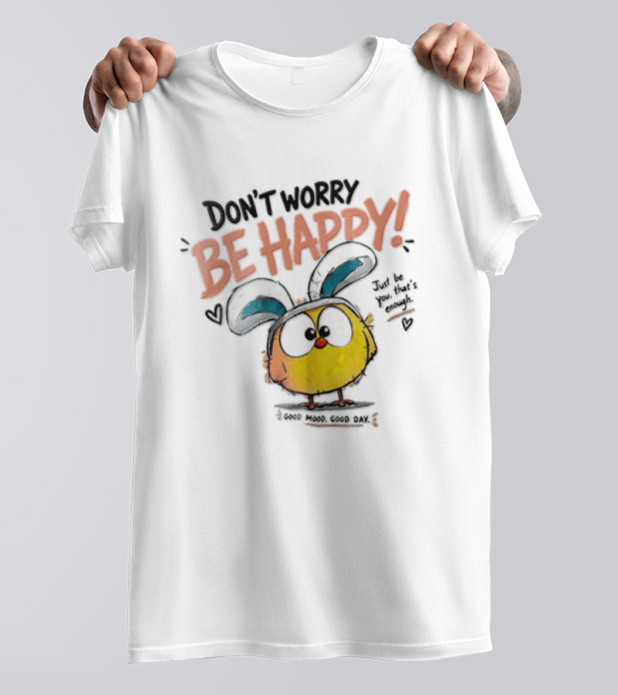 Don't Worry Be Happy Cute Cartoon Character Day T-Shirt