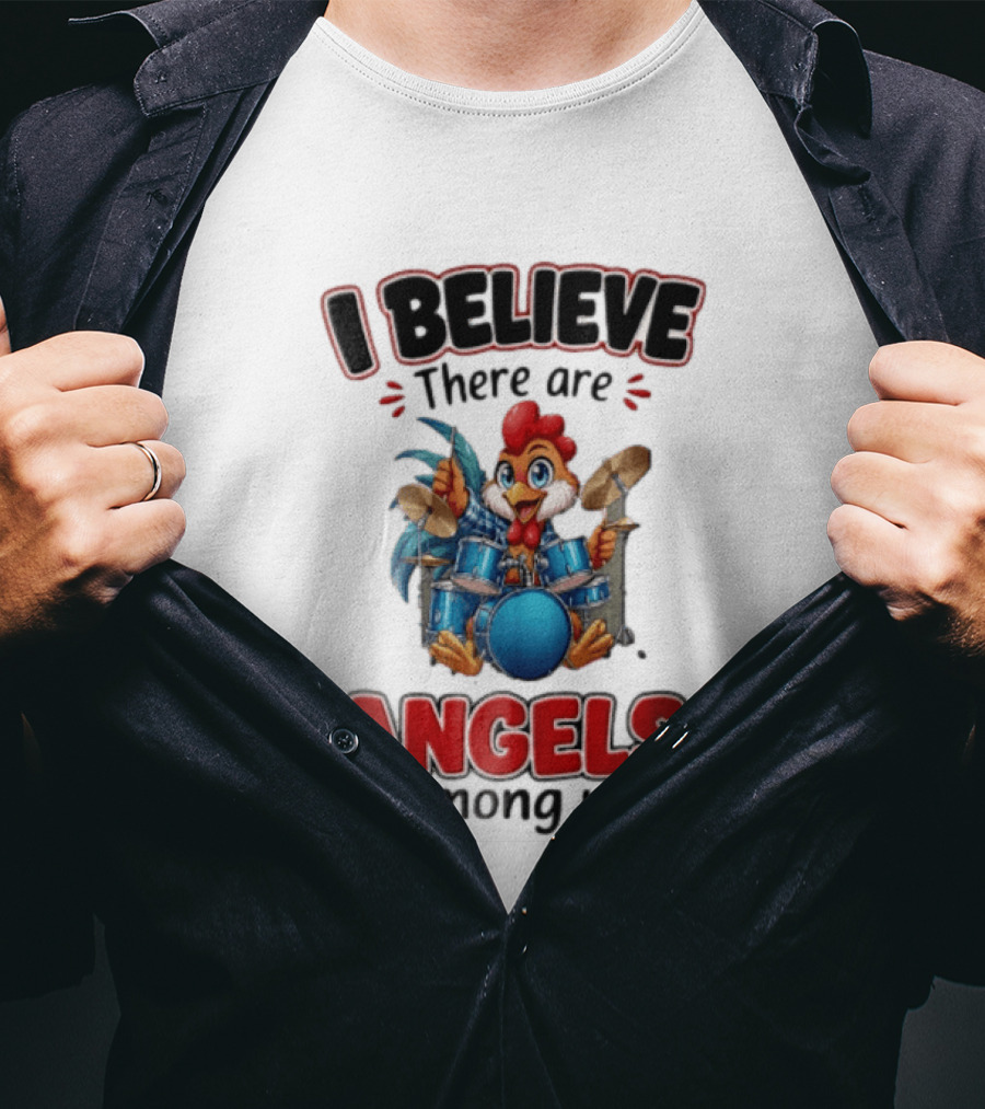 I Believe There Are Angels Among Us Rooster Playing Blue Drum Kit T-Shirt