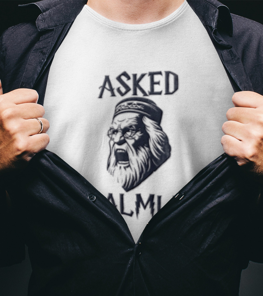 Asked Calmly Headmaster T-Shirt