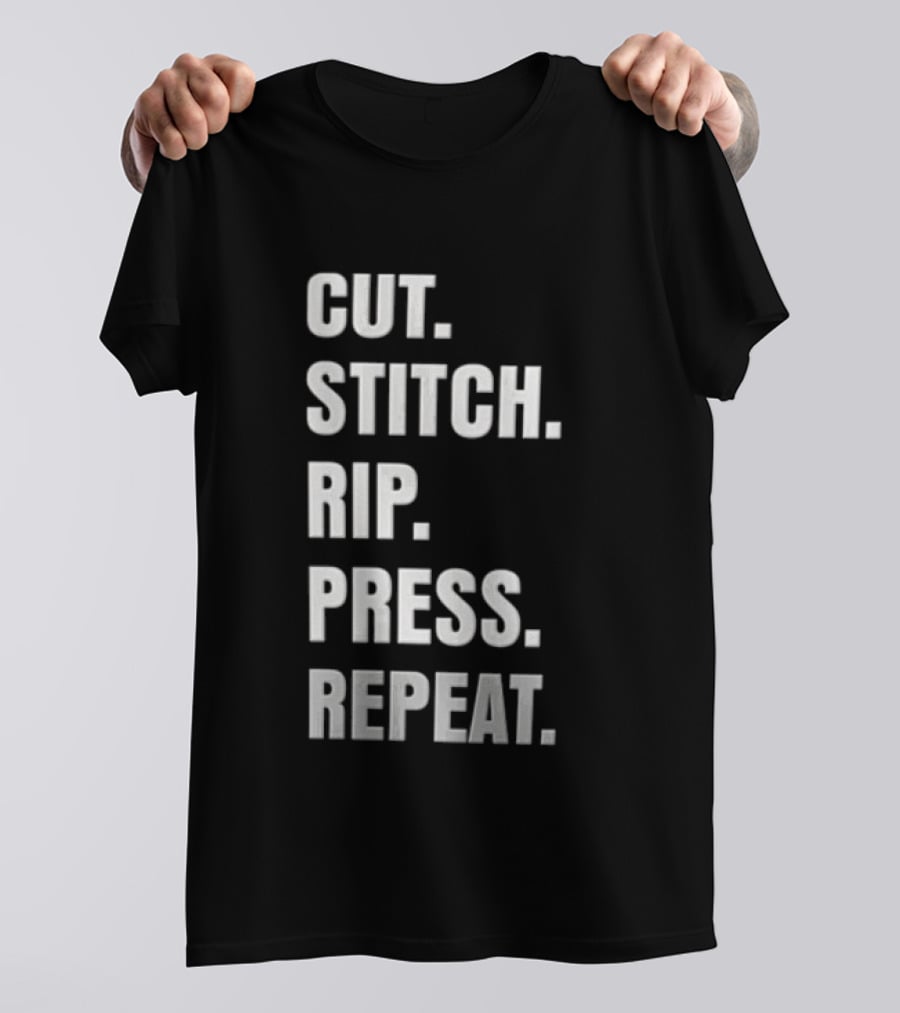 CUT STITCH RIP PRESS REPEAT White Sans Serif T-Shirt
