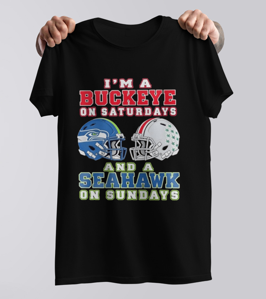 I'm A Buckeye On Saturdays And A Seahawk On Sundays Football Helmets T-Shirt