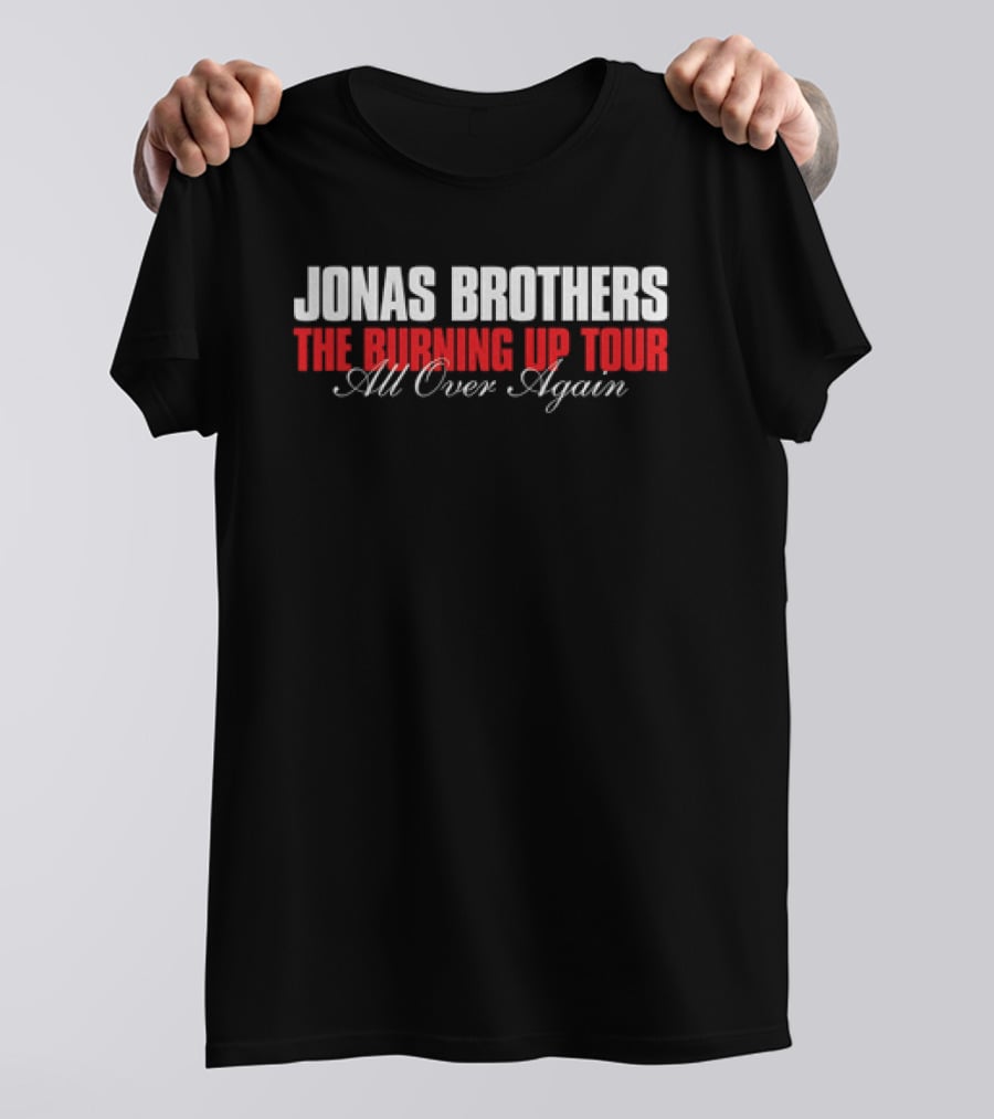 Jonas Brothers The Burning Up Tour All Over Again T-Shirt