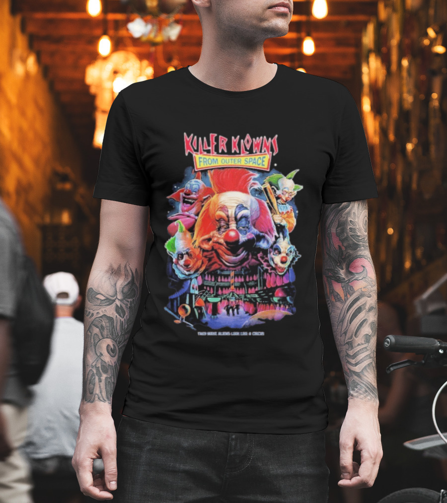 Killer Klowns From Outer Space They Make Aliens Look Join The Circus Creepy Clown Movie T-Shirt