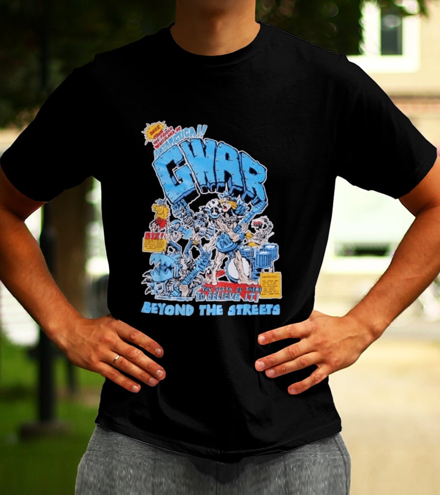 GWAR Antarctica You Gotta Be There Beyond The Streets First Show T-Shirt