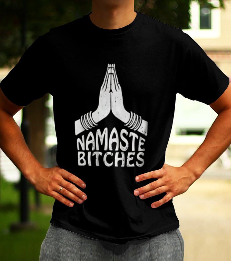 Pupiloves Namaste Bitches Funny Yoga Meditation Humor T-Shirt