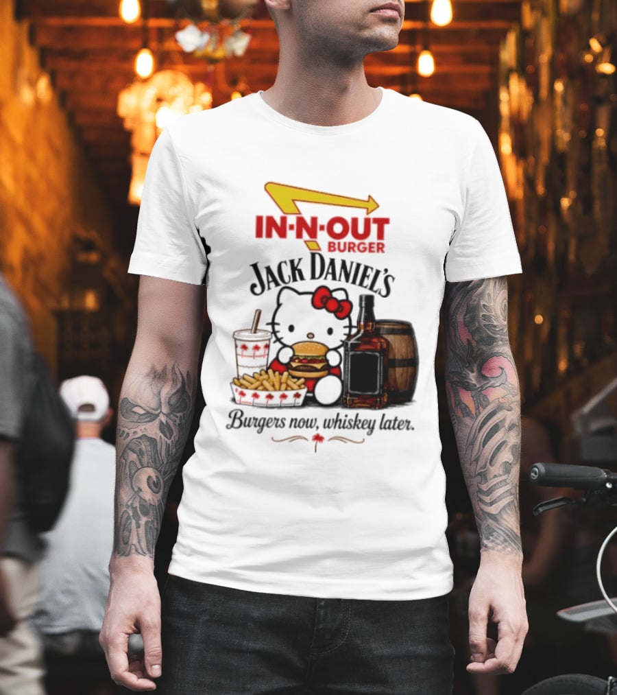 In N Out Hello Kitty Jack Daniel's Burgers Now Whiskey Later T-Shirt