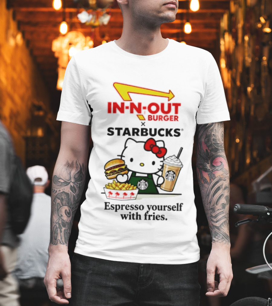 In N Out Burger Hello Kitty Starbucks Espresso Yourself With Fries T-Shirt