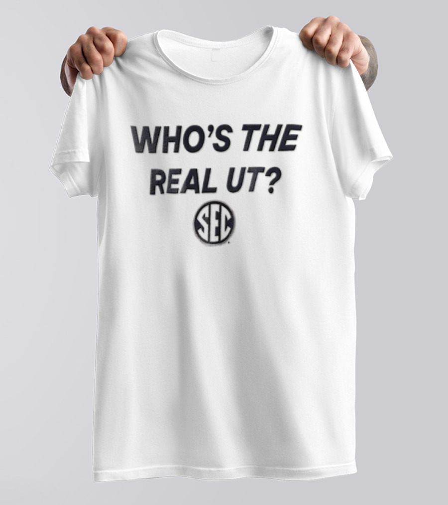 Who's The Real UT SEC Football Rivalry T-Shirt