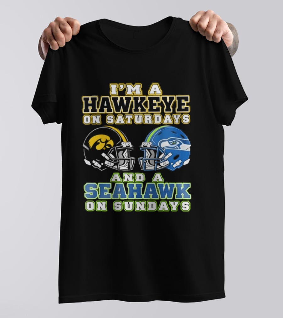 I'm A Hawkeye On Saturdays And A Seahawk On Sundays Football Helmet Fan Gear T-Shirt