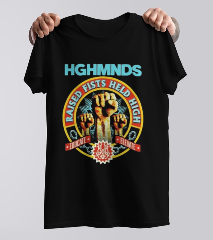 HGHMNDS Raised Fists Held High Educate Elevate T-Shirt