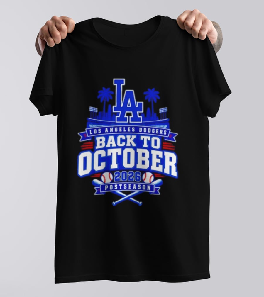 LA Los Angeles Dodgers 2026 Back To October Postseason Baseball Skyline T-Shirt
