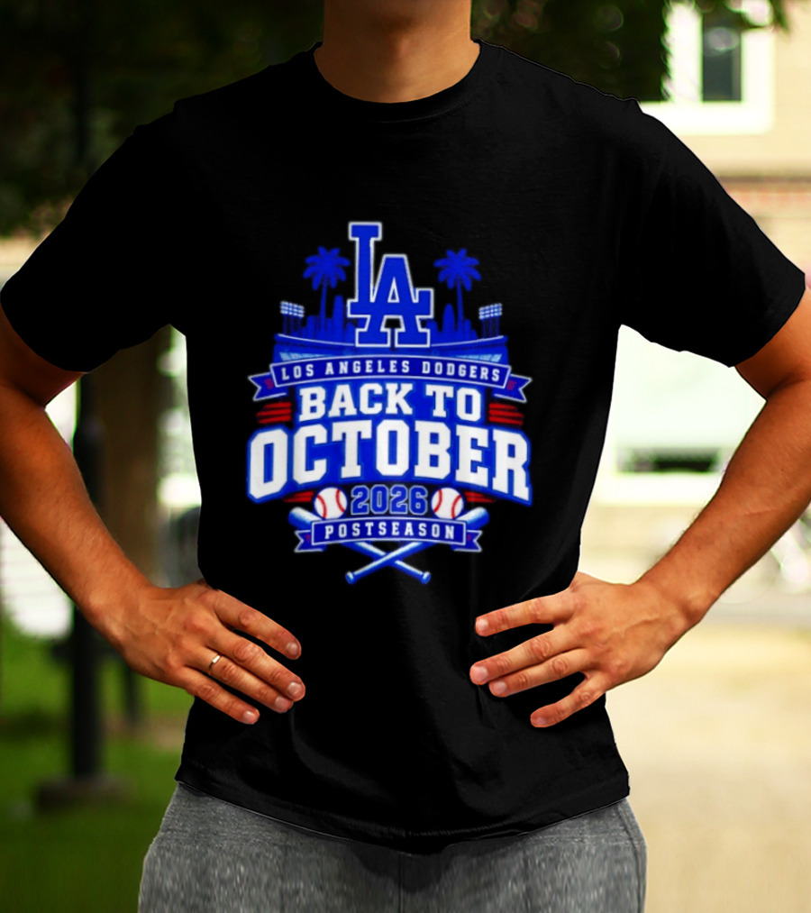 LA Los Angeles Dodgers 2026 Back To October Postseason Baseball Skyline T-Shirt