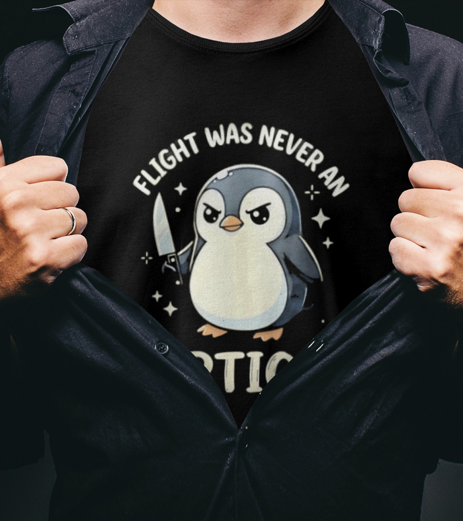Flight Was Never An Option Penguin With Knife T-Shirt