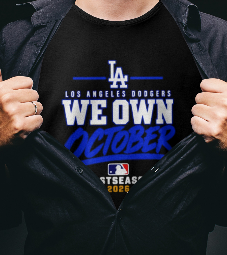 Los Angeles Dodgers We Own October 2026 Postseason MLB T-Shirt