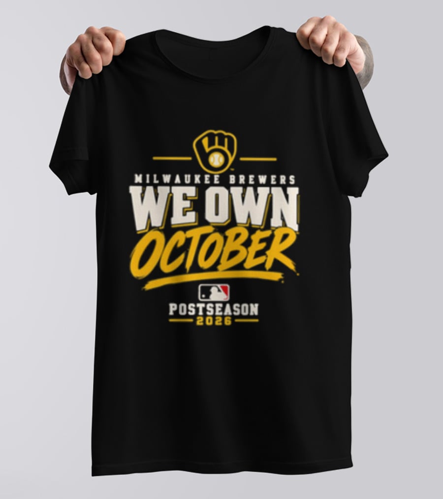 Milwaukee Brewers We Own October 2026 Postseason MLB T-Shirt