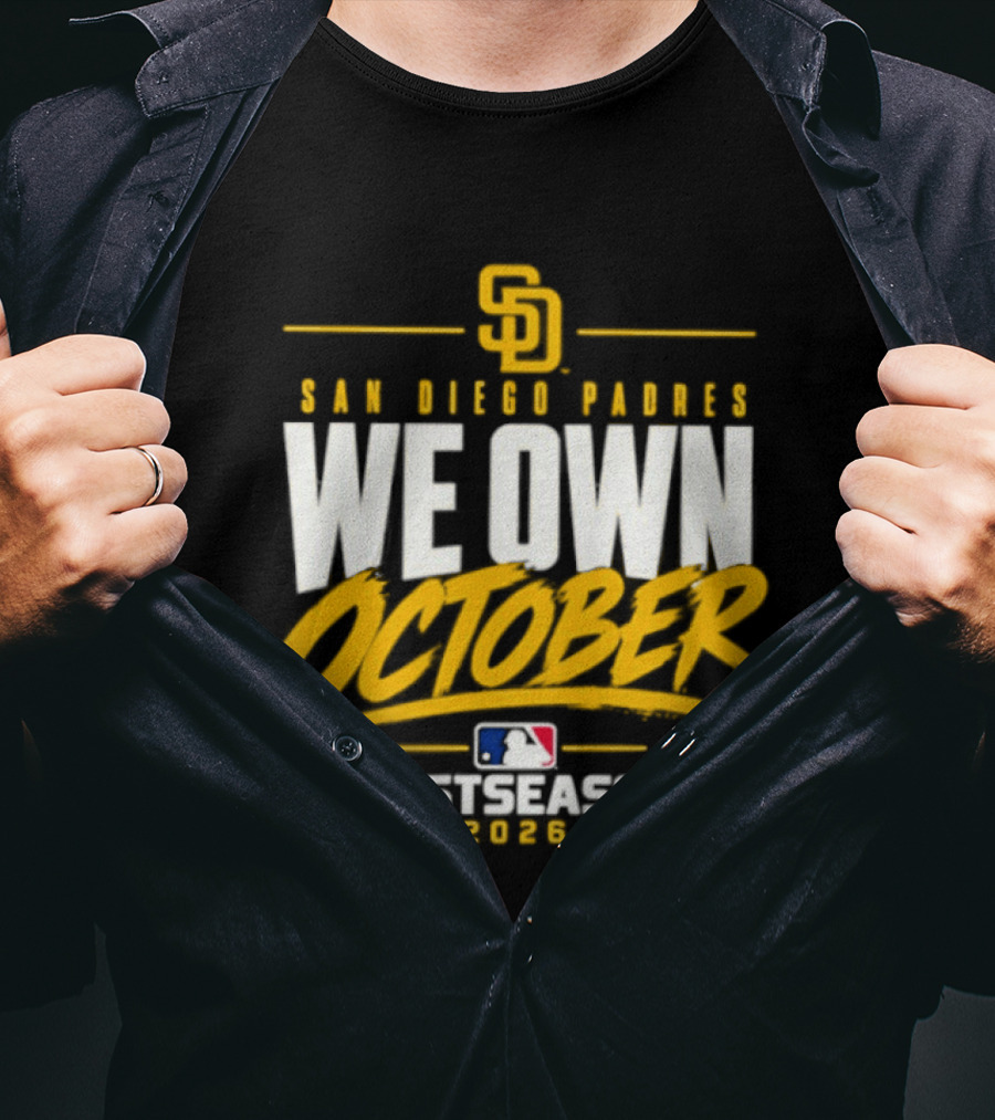 San Diego Padres We Own October 2026 Postseason MLB T-Shirt
