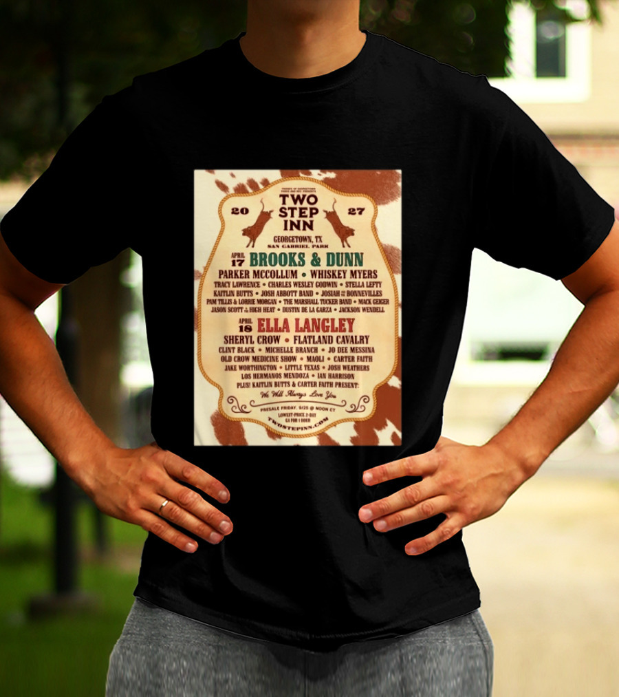 Two Step Inn Festival 2027 Georgetown TX April 17 18 Brooks Dunn Ella Langley Sheryl Crow Lineup T-Shirt