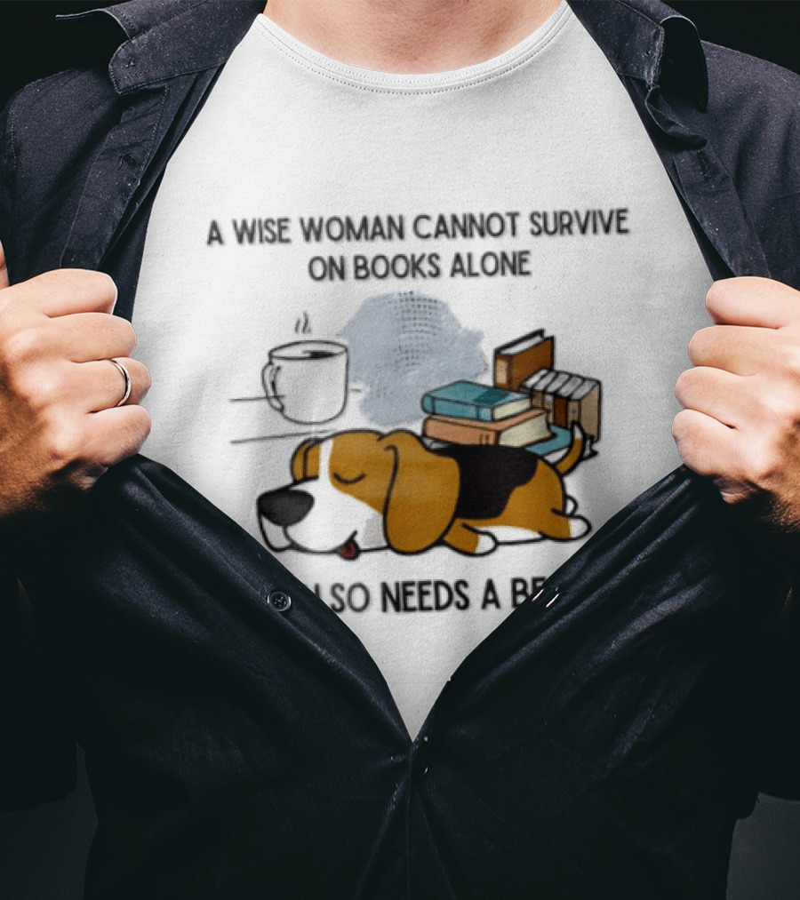 A Wise Woman Cannot Survive On Books Alone She Also Needs A Beagle Coffee Stack T-Shirt