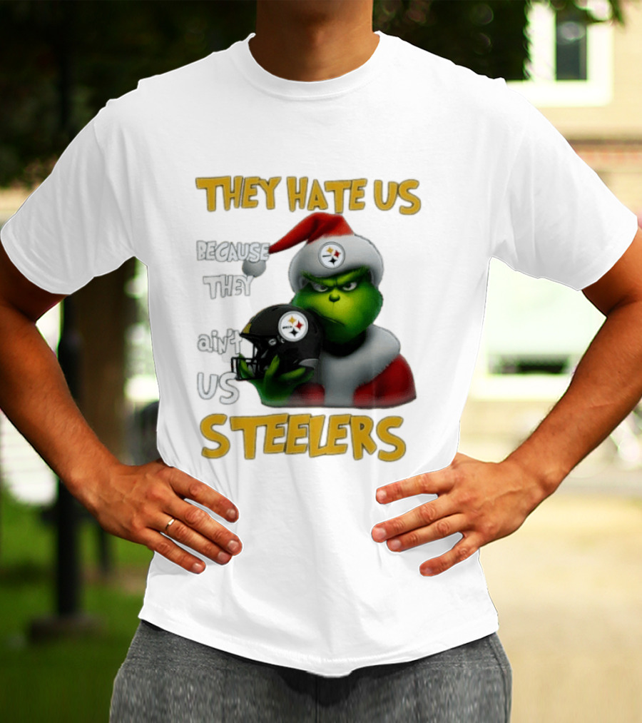 Pittsburgh Steelers Grinch They Hate Us Because They Ain't Us Steelers Christmas T-Shirt
