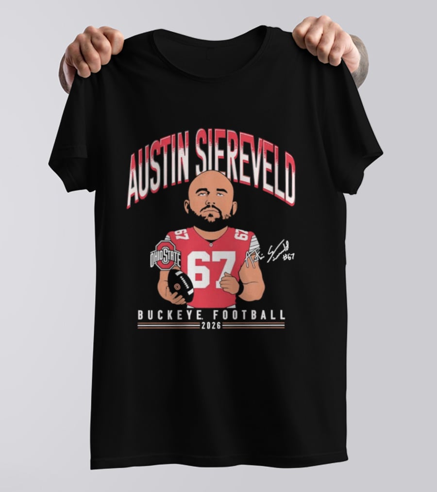 2026 Austin Siereveld No 67 Buckeye Football Ohio State T-Shirt