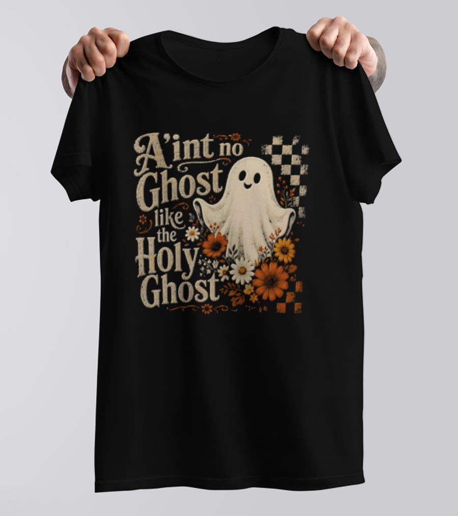 Aint No Ghost Like The Holy Ghost Ghost Flowers Checkered T-Shirt