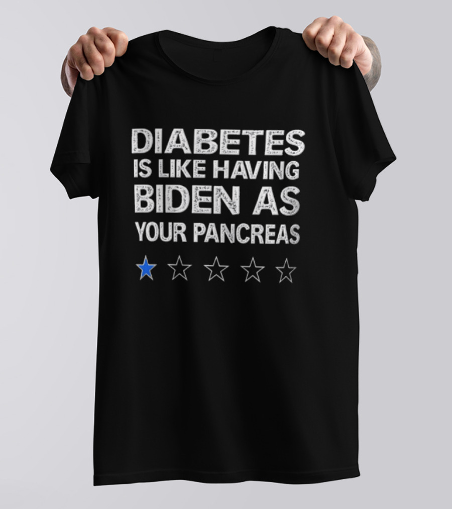 Diabetes Is Like Having Biden As Your Pancreas Five Stars One Blue Star T-Shirt