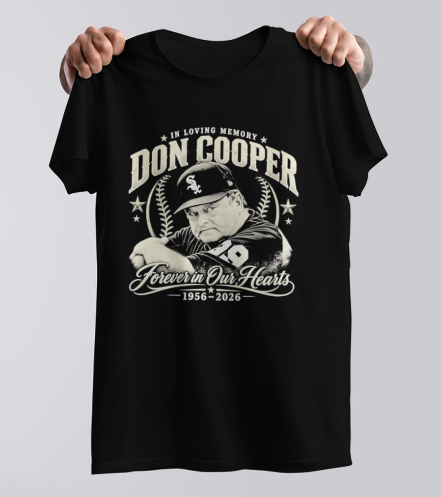 In Loving Memory Don Cooper Forever In Our Heart Chicago White Sox 1956 2026 T-Shirt