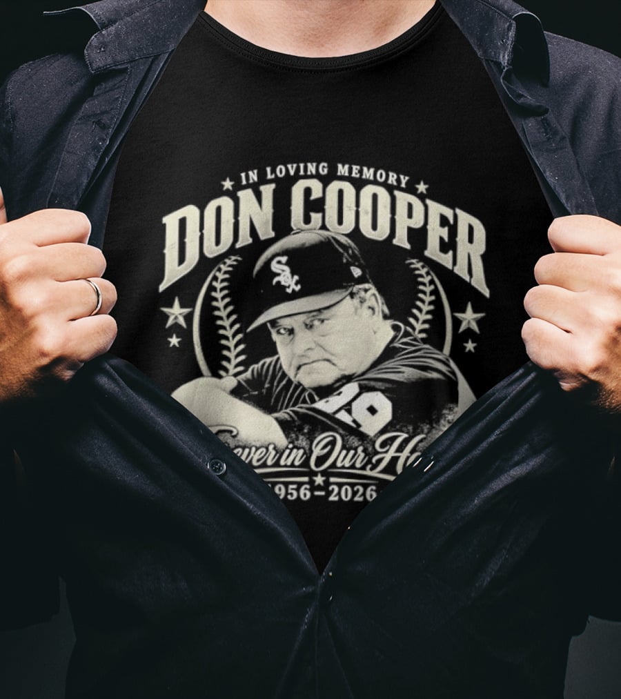 In Loving Memory Don Cooper Forever In Our Heart Chicago White Sox 1956 2026 T-Shirt