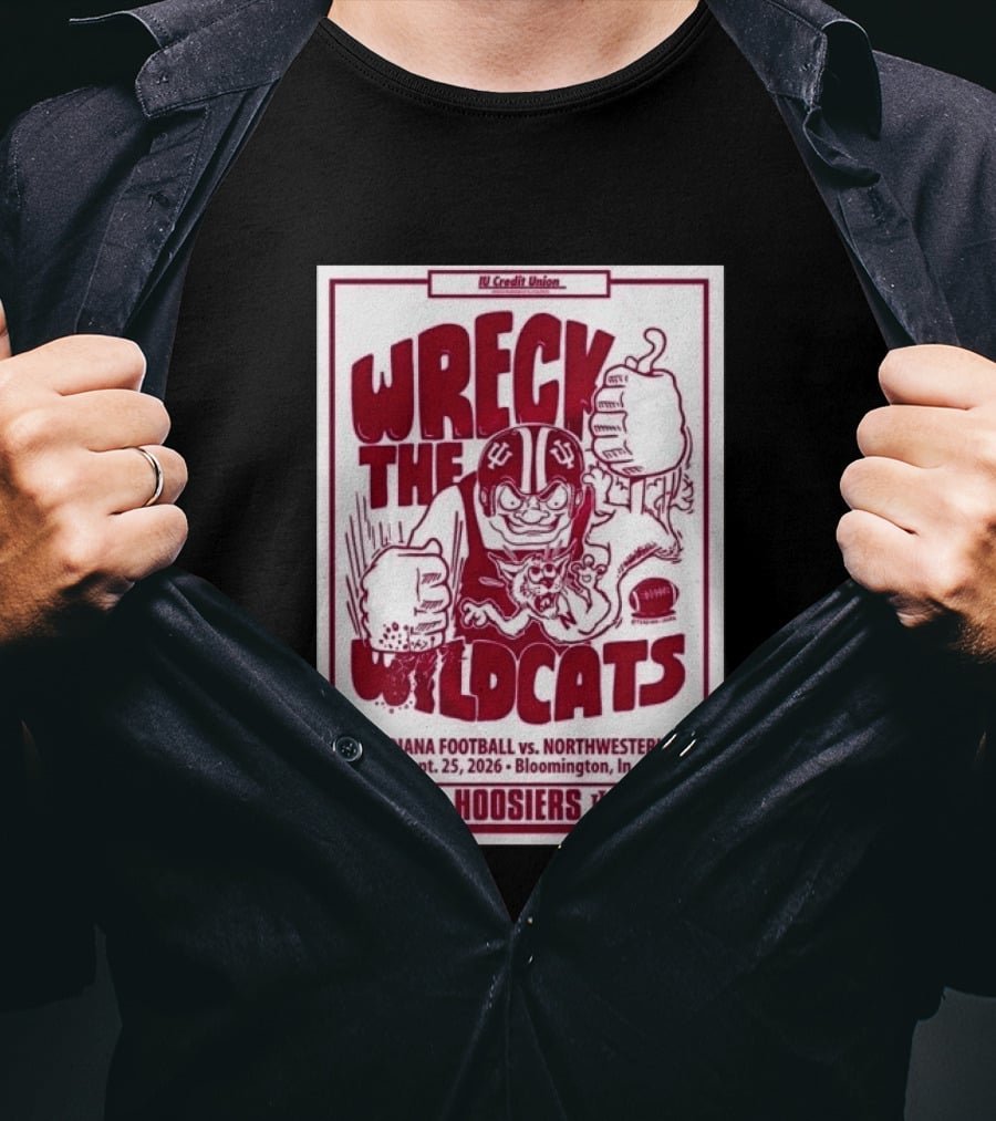 Wreck The Wildcats Indiana Football Vs Northwestern September 25 2026 Bloomington IU Hoosiers T-Shirt
