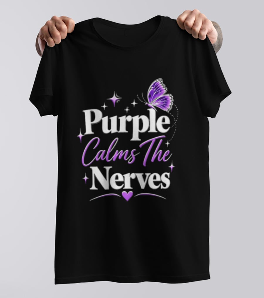 Purple Calms The Nerves Butterfly Stars Heart T-Shirt