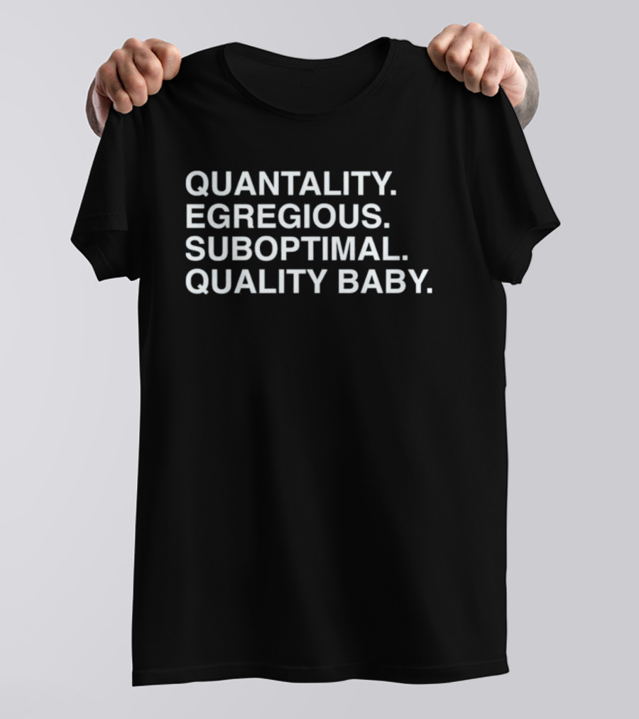 Quantality Egregious Suboptimal Quality Baby T-Shirt