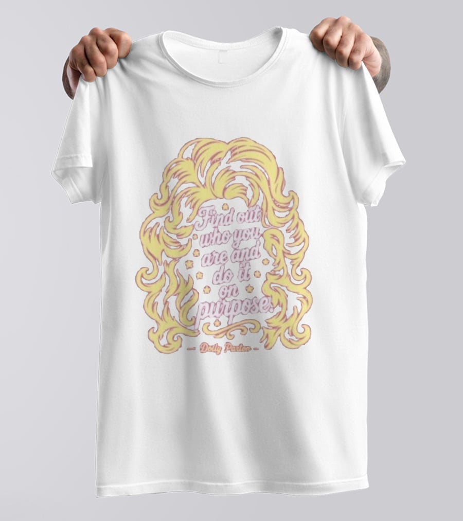 Find Out Who You Are And Do It On Purpose Dolly Parton Tribute By Blood Assurance Honoring Tennessee T-Shirt