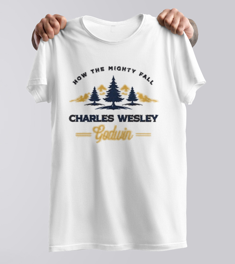 Charles Wesley Godwin How The Mighty Fall Forest Trees T-Shirt
