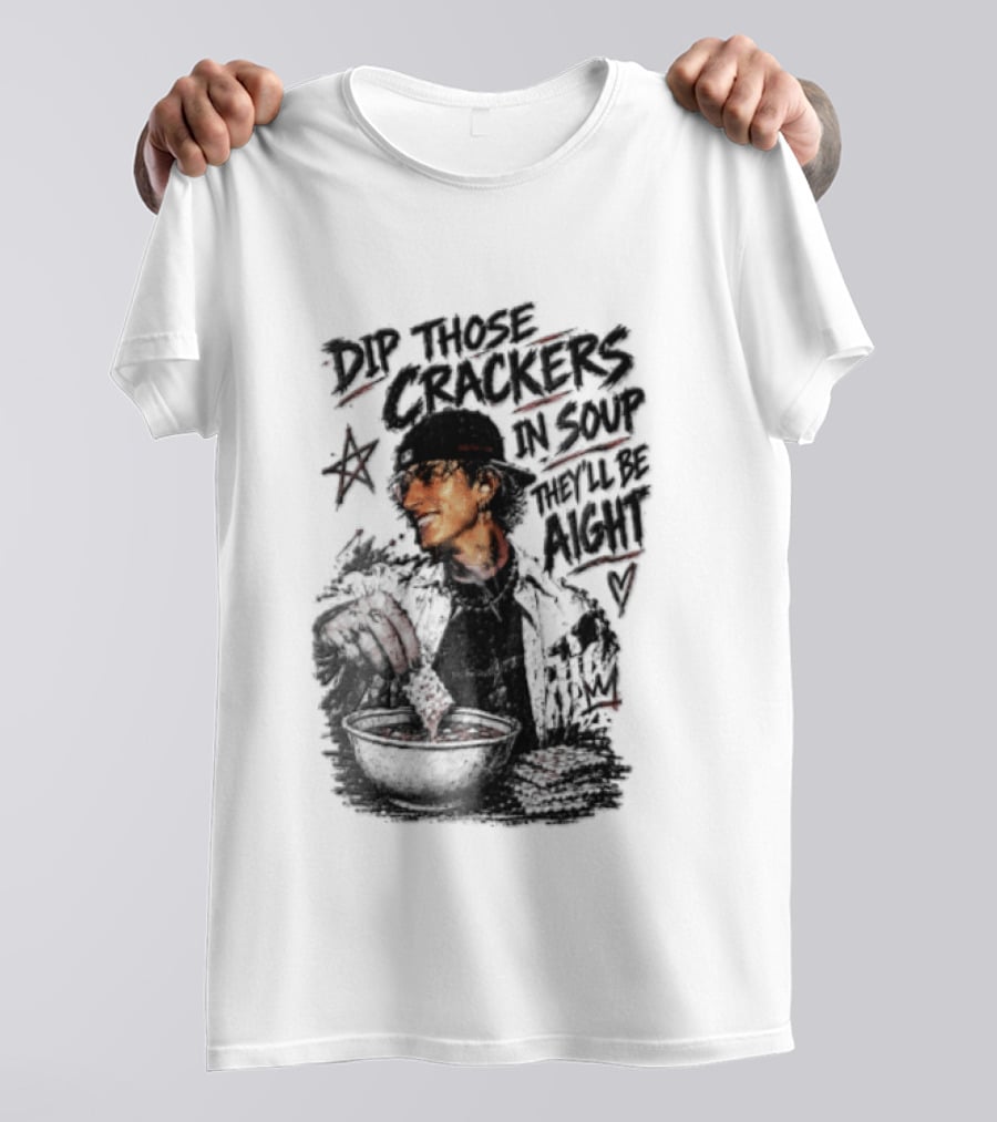 Dip Those Crackers In Soup They Will Be Aight Star And Smiling Person T-Shirt