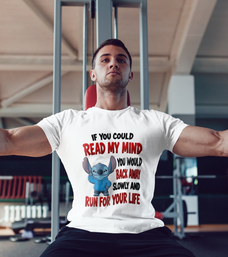 Disney Stitch If You Could Read My Mind Back Away Slowly Run For Your Life T-Shirt