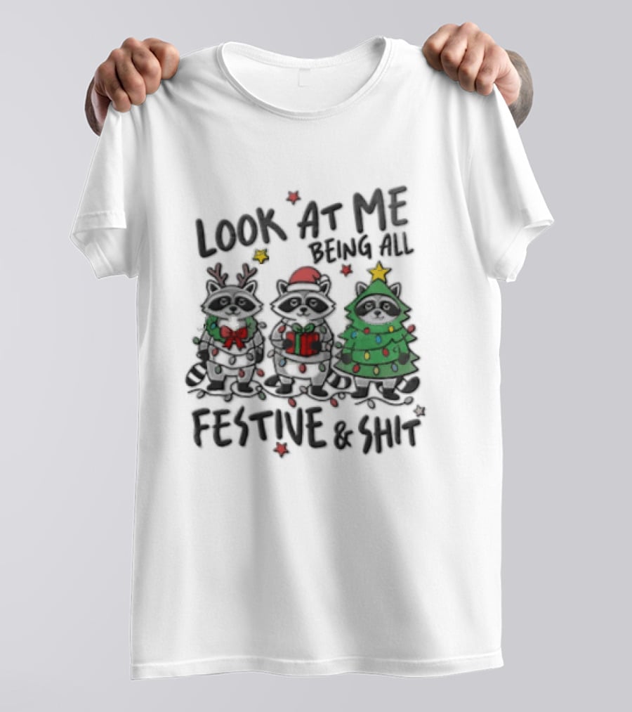 Look At Me Being All Festive And Shit Christmas Three Raccoons In Holiday Costumes T-Shirt