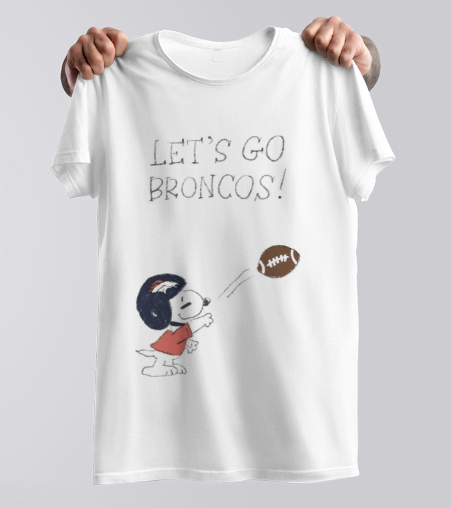 Snoopy Let's Go Broncos Denver Football Fan Peanuts Sports Team T-Shirt