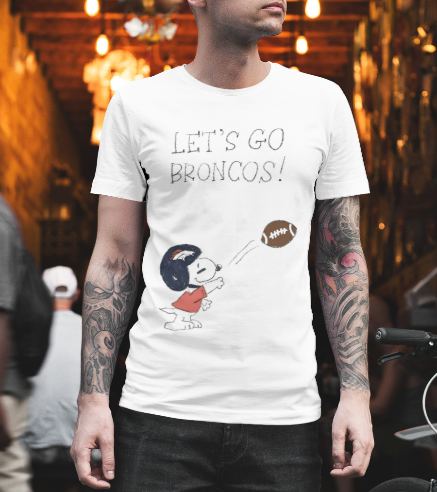 Snoopy Let's Go Broncos Denver Football Fan Peanuts Sports Team T-Shirt