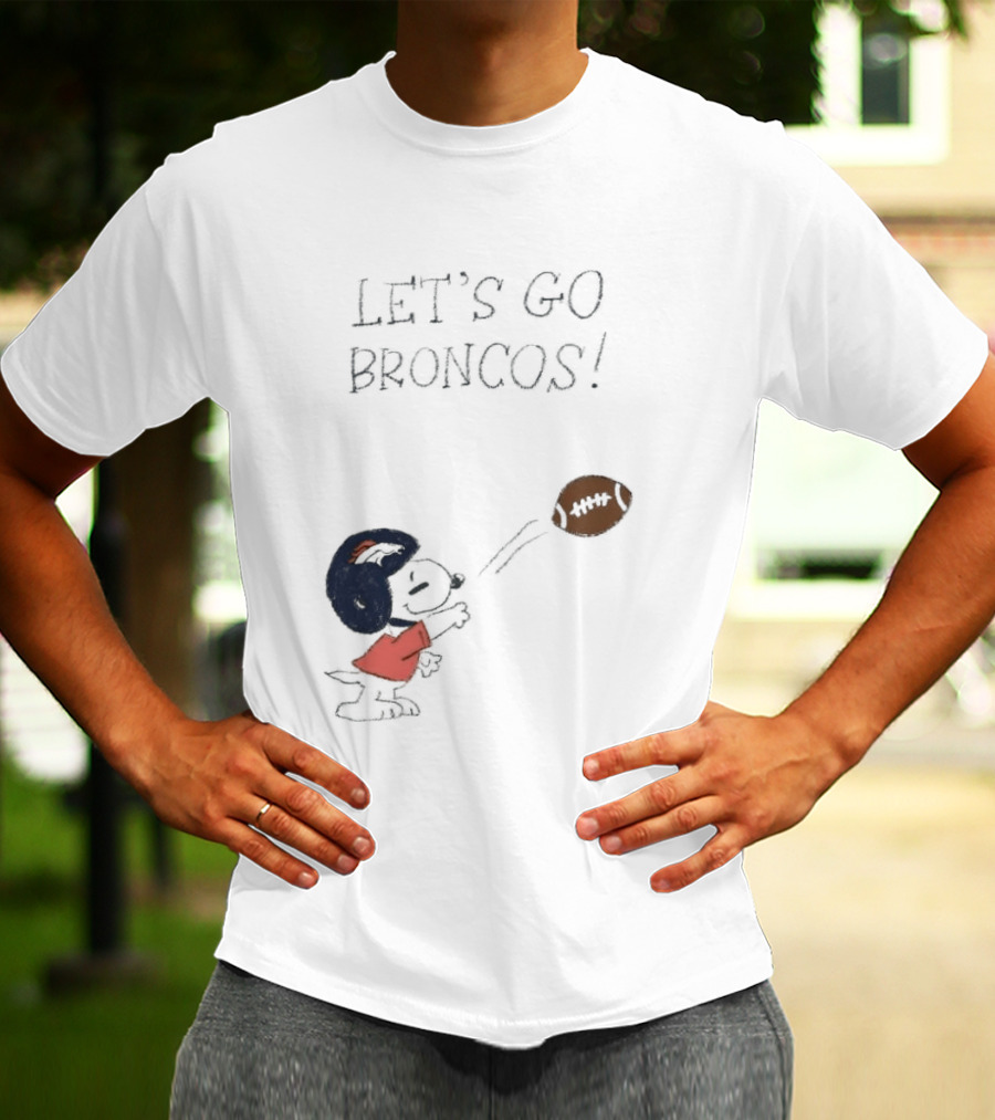 Snoopy Let's Go Broncos Denver Football Fan Peanuts Sports Team T-Shirt