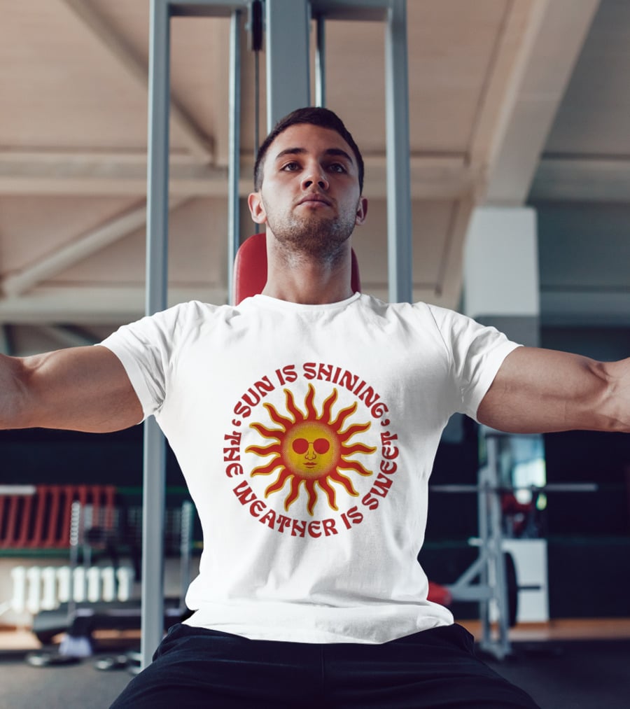 Sun Is Shining The Weather Is Sweet Sunglasses Sunburst T-Shirt