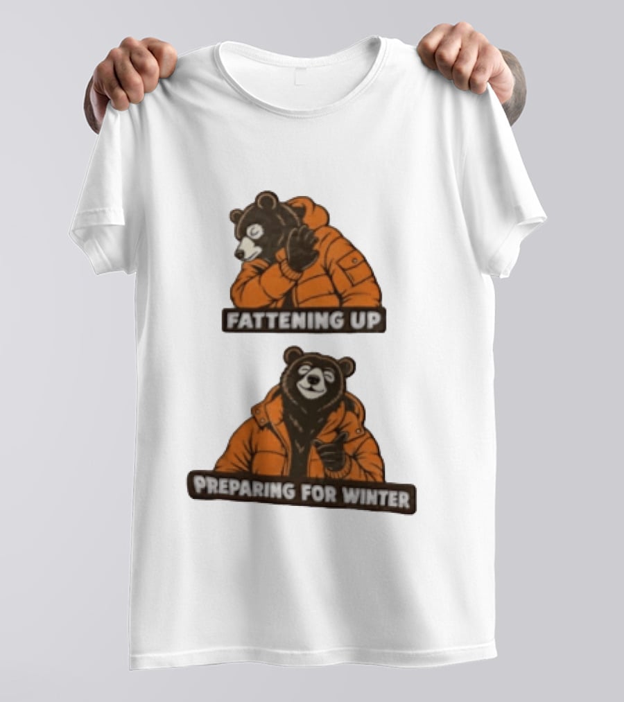 Fattening Up Preparing For Winter Two Bears Orange Jackets T-Shirt