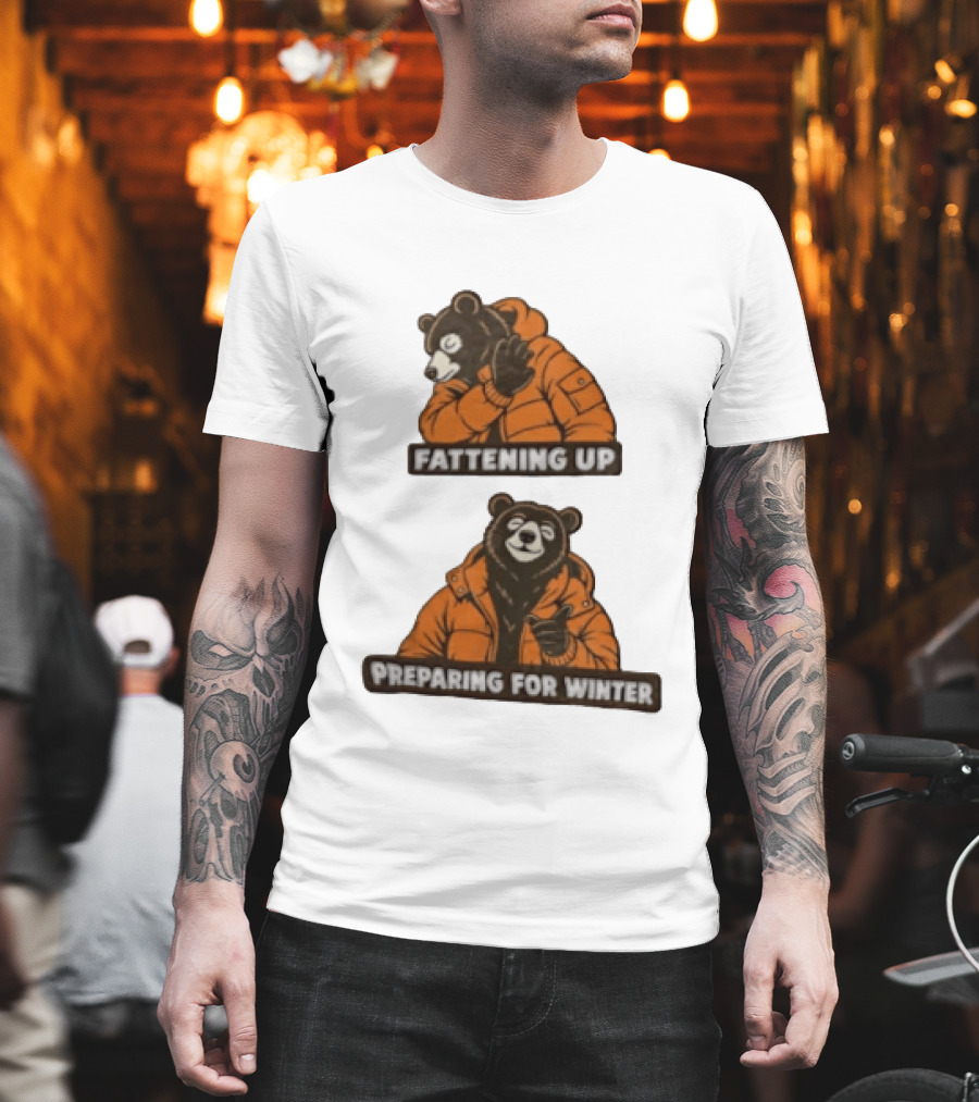 Fattening Up Preparing For Winter Two Bears Orange Jackets T-Shirt