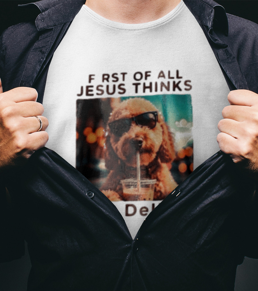 First Of All Jesus Thinks I'm A Delight Brown Poodle Sunglasses Drinking T-Shirt