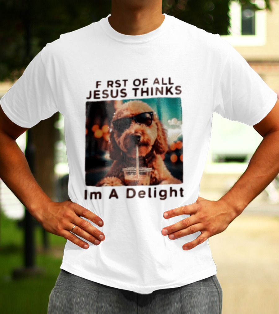 First Of All Jesus Thinks I'm A Delight Brown Poodle Sunglasses Drinking T-Shirt