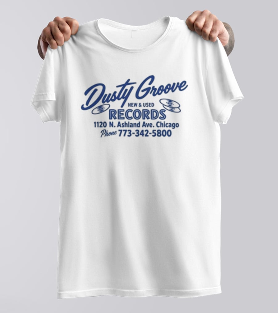 Dusty Groove New And Used Records 1120 N Ashland Ave Chicago Phone 773 342 5800 T-Shirt