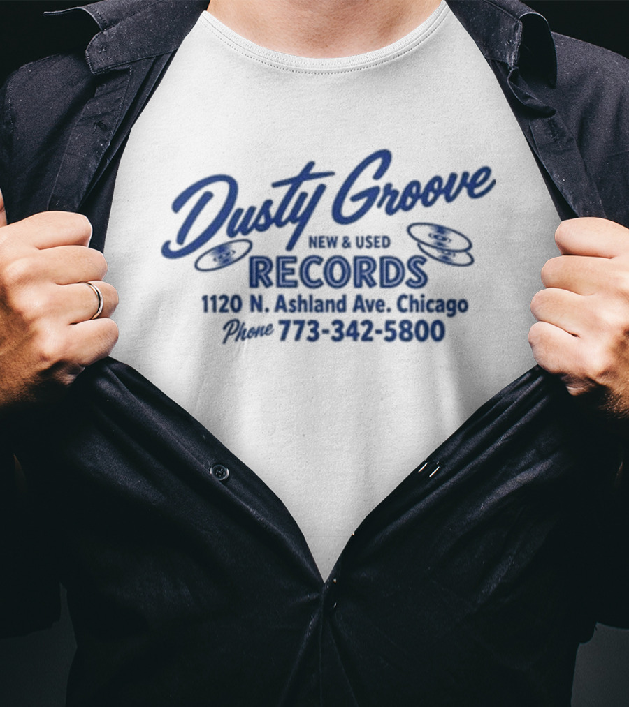Dusty Groove New And Used Records 1120 N Ashland Ave Chicago Phone 773 342 5800 T-Shirt