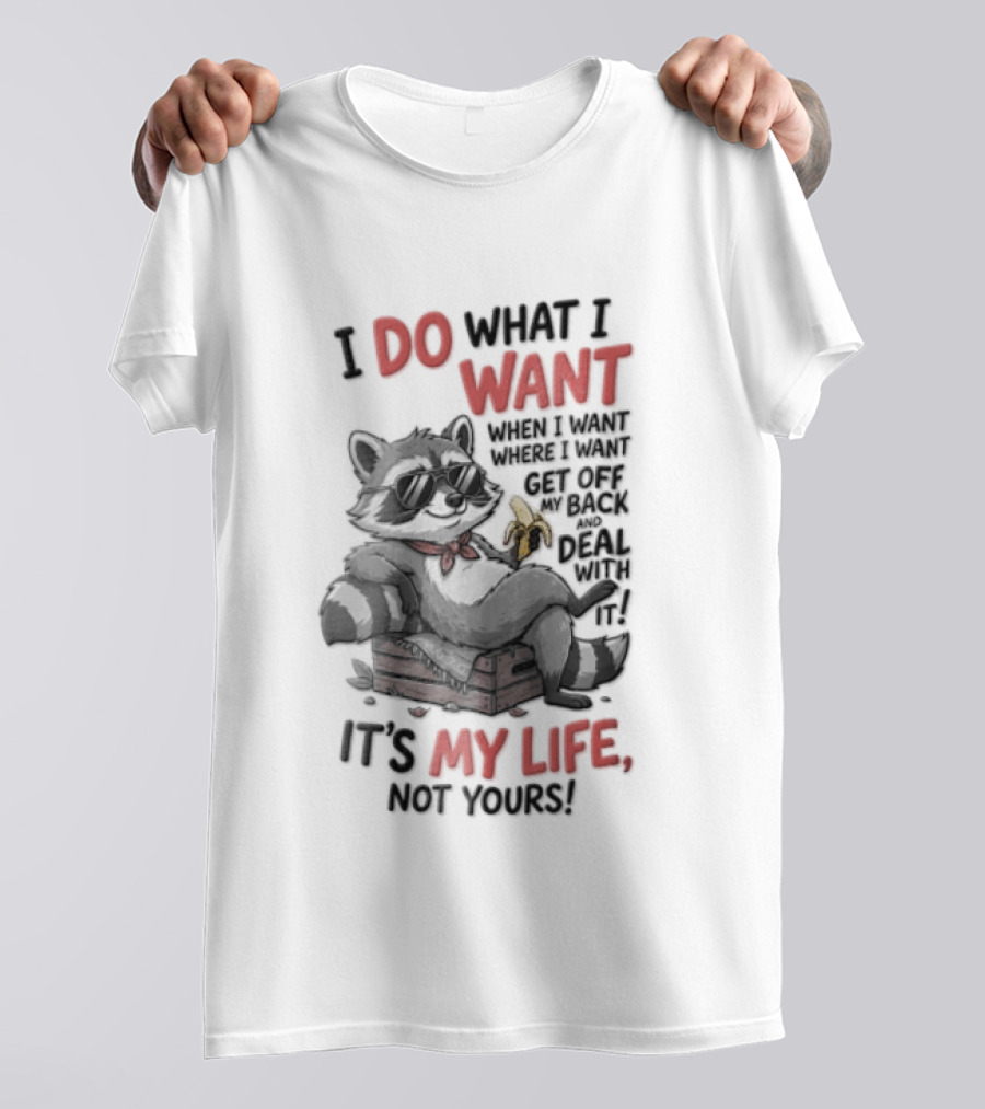 I Do What I Want When I Want It's My Life Not Yours Cat With White Mouse T-Shirt
