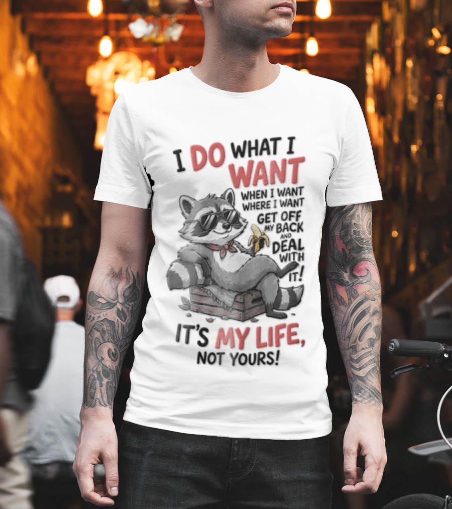 I Do What I Want When I Want It's My Life Not Yours Cat With White Mouse T-Shirt